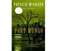 Patrick McGrath Port Mungo (Tascabile) Vintage Contemporaries