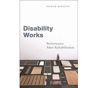 Patrick McKelvey Disability Works (Tascabile) Performance and American Cultures