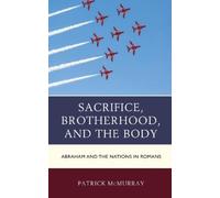 Patrick McMurray Sacrifice, Brotherhood, and the Body (Copertina rigida)