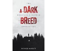 Patrick McNulty A Dark Breed (Tascabile) Monsters & Mayhem Collection