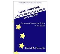 Patrick Messerl Measuring the Costs of Protection in Europe - Europe (Tascabile)