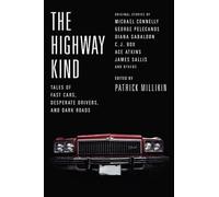 Patrick Milliki The Highway Kind: Tales of Fast Cars, Desperate Driv (Tascabile)