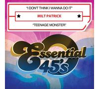 Patrick, Milt - I Don't Think I Wanna Do It/Teenage Monster