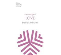 The Message of Love: The Only Thing That Counts (Bible Speaks Today Themes The)
