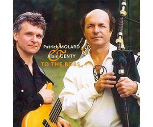 Patrick Molard - Alain Genty - Patrick Molard / Alain Genty - To the Bobs - Nouvelle Édition KMCD 635