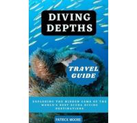 Patrick Moore Diving Depths Travel Guide (Tascabile)