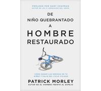 Patrick Morley de Nino Quebrantado a Hombre Restaurado (Tascabile)
