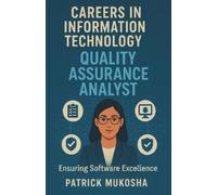 Patrick Mukosha "Careers in Information Technology: Quality Assuranc (Tascabile)