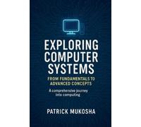 Patrick Mukosha "Exploring Computer Systems (Tascabile) Goodman