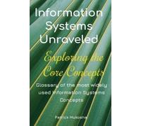 Patrick Mukosha "Information Systems Unraveled (Tascabile) Goodman