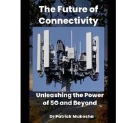 Patrick Mukosha "The Future of Connectivity (Tascabile) Goodman
