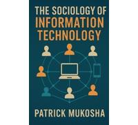 Patrick Mukosha "The Sociology of Information Technology" (Tascabile) Goodman