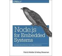 Patrick Mulder Kelsey Breseman Node.js for Embedded Systems (Tascabile)