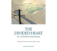 Patrick Mullins The Divided Heart of Catherine Mackerras (Tascabile)