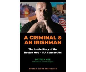 Patrick Nee Richard Farrell Michael Blyth A Criminal and an Irishma (Tascabile)