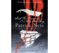 Patrick Ness And the Ocean Was Our Sky (Tascabile)