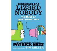 Patrick Ness Chronicles of a Lizard Nobody: The Hat of Great (Copertina rigida)