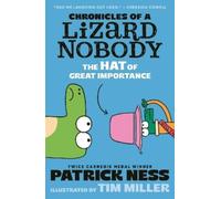 Patrick Ness Chronicles of a Lizard Nobody: The Hat of Great Importa (Tascabile)