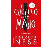 Patrick Ness El cuchillo en la mano / The Knife of Never Letting Go (Tascabile)