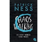 Patrick Ness Pe Chaos Walking - Es gibt immer eine Wahl: Die Fortset (Tascabile)