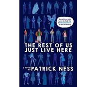Patrick Ness The Rest of Us Just Live Here (Tascabile)
