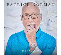 Patrick Norman - Si On y Allait