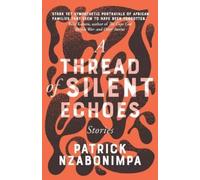 Patrick Nzabonimpa A Thread of Silent Echoes (Tascabile)