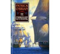 Patrick O'Brian The Commodore (Copertina rigida) Aubrey/Maturin Novels
