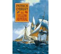 Patrick O'Brian The Yellow Admiral (Copertina rigida) Aubrey/Maturin Novels