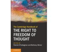 The Cambridge Handbook of the Right to Freedom of Thought