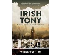 Patrick O'Connor Irish Tony, Memoirs of a Soho Bouncer (Tascabile)