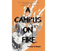 Patrick O'Dowd A Campus on Fire (Tascabile)