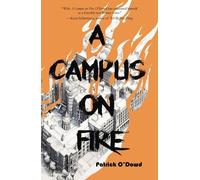 Patrick O'Dowd A Campus on Fire (Tascabile)