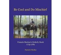 Patrick O'Kelley Be Cool and Do Mischief (Tascabile)