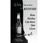 Patrick O'Neil James Brown Writing Your Way to Recovery (Tascabile)
