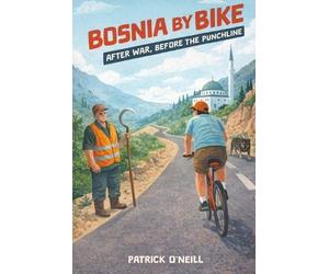 Patrick O'Neill Bosnia by Bike (Tascabile)