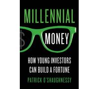 Millennial Money: How Young Investors Can Build a Fortune