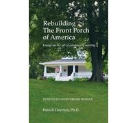 Patrick Overton Rebuilding the Front Porch of America (Tascabile)