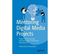 Patrick Parra Pennefather Mentoring Digital Media Projects (Tascabile)