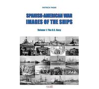 Patrick Pasin Spanish-American War - Images of the Ships (Tascabile)