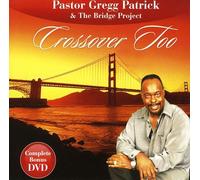 Patrick, Pastor Greg & The Bridge Choir - Crossover Too (2 CD)