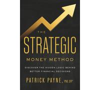 Patrick Payne Payne, Patrick Patrick Payne Ph The Strategic Money M (Tascabile)