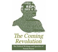 Patrick Pearse The Coming Revolution (Tascabile)