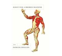 Patrick Phillips Elegy for a Broken Machine (Tascabile)
