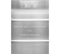 Song of the Closing Doors: Poems