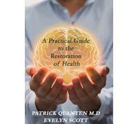 Patrick Quanten A Practical Guide to the Restoration of Health (Tascabile)