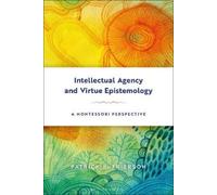 Patrick R. Frie Intellectual Agency and Virtue Epistemology: A Monte (Tascabile)
