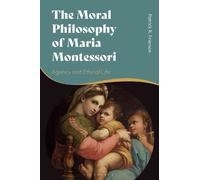 Patrick R. Frierson The Moral Philosophy of Maria Montessori (Copertina rigida)