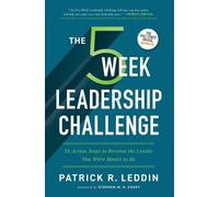 Patrick R. Leddin The Five-Week Leadership Challenge (Tascabile)