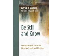 Patrick R Manning Be Still and Know (Tascabile)